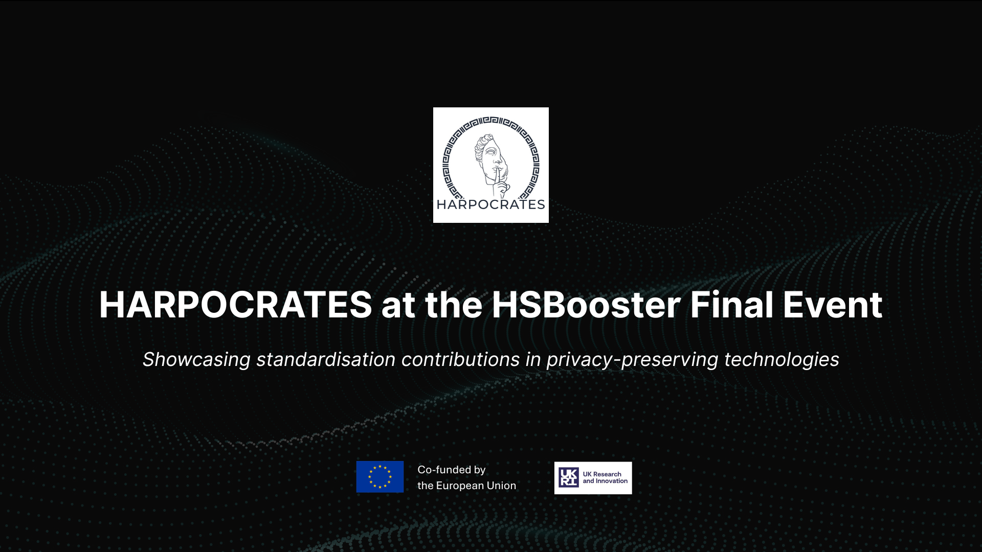 HARPOCRATES at the HSBooster Final Event